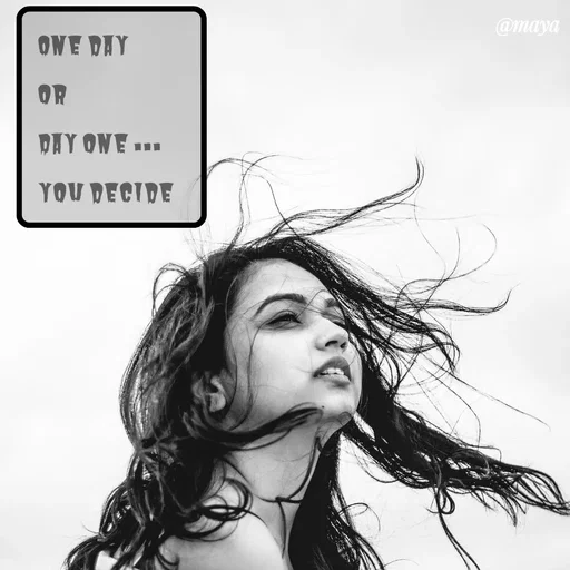 Quote by Preet Gill - @maya
ONE DAY
OR
DAY ONE .--
YOU DECIDE
 - Made using Quotes Creator App, Post Maker App