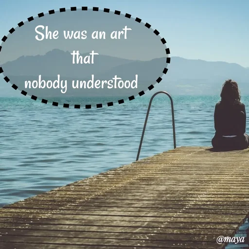 Quote by Preet Gill - She was an art 
that
nobody understood  - Made using Quotes Creator App, Post Maker App