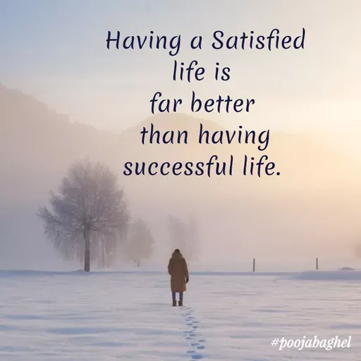Quote by Pooja Baghel - Having a Satisfied
life is
far better
than having
successful life.
#poojabaghel
 - Made using Quotes Creator App, Post Maker App