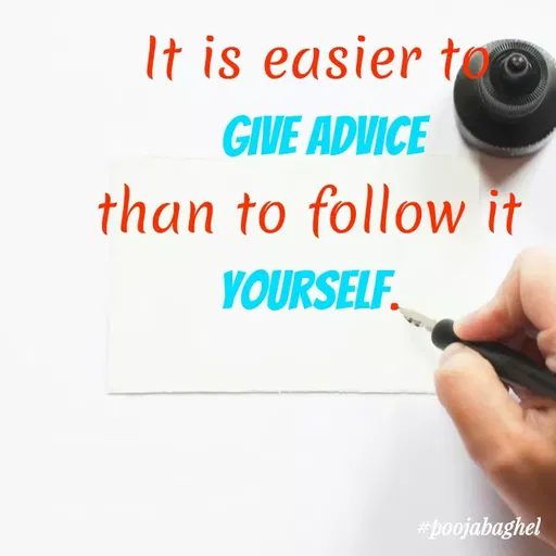 Quote by Pooja Baghel - It is easier t
GIVE ADVICE
than to follow it
YOURSELF.
#boojabaghel
 - Made using Quotes Creator App, Post Maker App