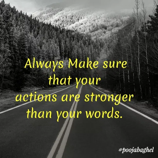 Quote by Pooja Baghel - Always Make sure
that your
actions are stronger
than your words.
#poojabaghel
 - Made using Quotes Creator App, Post Maker App