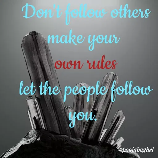 Quote by Pooja Baghel - Donj
Suow others
make your
Own rules
let the people follow
mou
#poojabaghel
 - Made using Quotes Creator App, Post Maker App