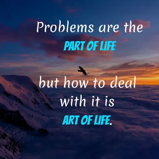 Quote by Pooja Baghel - Problems are the
PART OF LIFE
but how to deal
with it is
ART OF LIFE.
 - Made using Quotes Creator App, Post Maker App