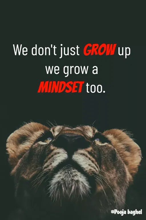 Quote by Pooja Baghel - We don't just grow up 
we grow a 
mindset too.  - Made using Quotes Creator App, Post Maker App