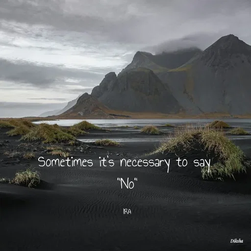 Quote by IRA - Sometimes it's necessary to say 
"No"

IRA - Made using Quotes Creator App, Post Maker App