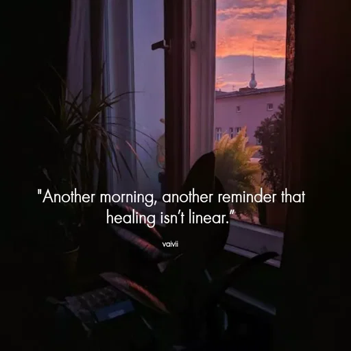 Quote by Vaivii Jaybhaye - "Another morning, another reminder that healing isn’t linear.”

vaivii - Made using Quotes Creator App, Post Maker App