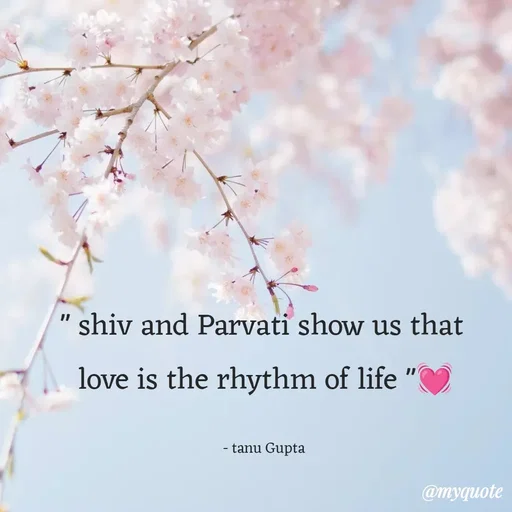 Quote by Tanu Gupta - " shiv and Parvati show us that 
love is the rhythm of life "💓

- tanu Gupta  - Made using Quotes Creator App, Post Maker App