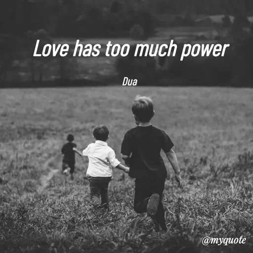 Quote by Dua Shahbaz - Love has too much power

Dua - Made using Quotes Creator App, Post Maker App
