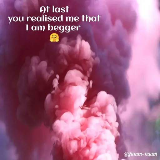 Quote by Ritesh Singh - At last
you realised me that
I am begger 
🤗 - Made using Quotes Creator App, Post Maker App