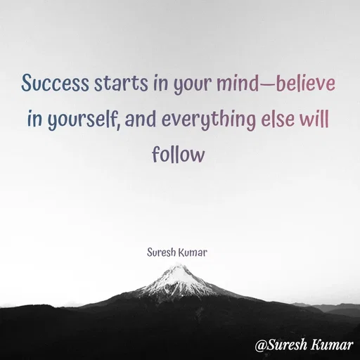 Quote by Suresh Raina - Success starts in your mind—believe in yourself, and everything else will follow



Suresh Kumar  - Made using Quotes Creator App, Post Maker App
