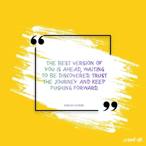 Quote by Suresh Raina - The best version of you is ahead, waiting to be discovered. Trust the journey and keep pushing forward.



Suresh Kumar  - Made using Quotes Creator App, Post Maker App