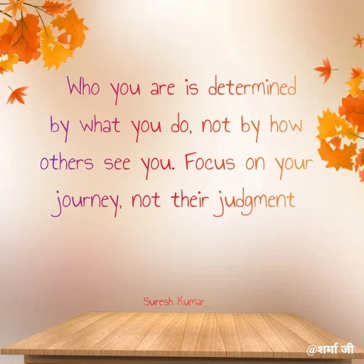 Quote by Suresh Raina -  Who you are is determined by what you do, not by how others see you. Focus on your journey, not their judgment



Suresh Kumar  - Made using Quotes Creator App, Post Maker App