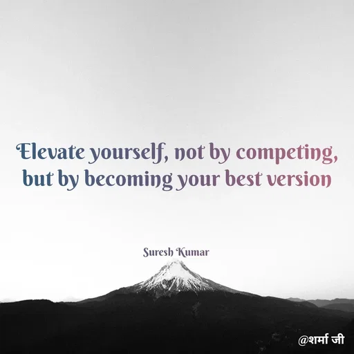 Quote by Suresh Raina - Elevate yourself, not by competing, but by becoming your best version



Suresh Kumar  - Made using Quotes Creator App, Post Maker App
