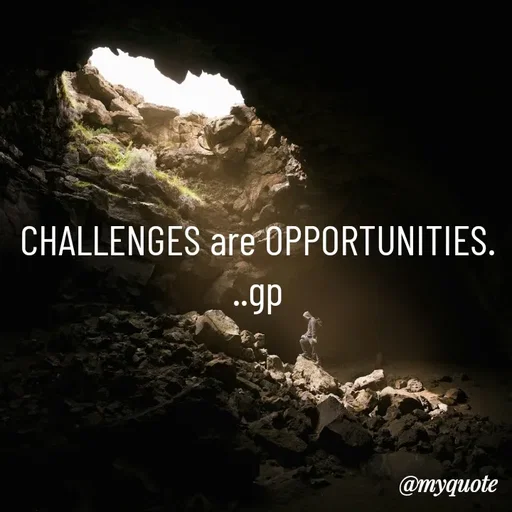 Quote by Geetha Priya - CHALLENGES are OPPORTUNITIES.
..gp - Made using Quotes Creator App, Post Maker App