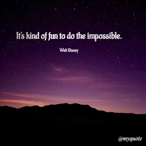 Quote by Rajneel Kumar - It's kind of fun to do the impossible.

Walt Disney - Made using Quotes Creator App, Post Maker App