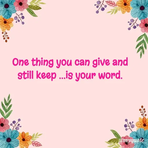 Quote by Rajneel Kumar - One thing you can give and still keep ...is your word. - Made using Quotes Creator App, Post Maker App