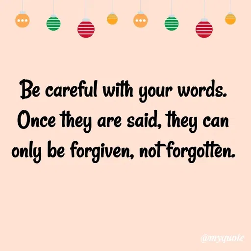 Quote by Rajneel Kumar - Be careful with your words. Once they are said, they can only be forgiven, not forgotten. - Made using Quotes Creator App, Post Maker App