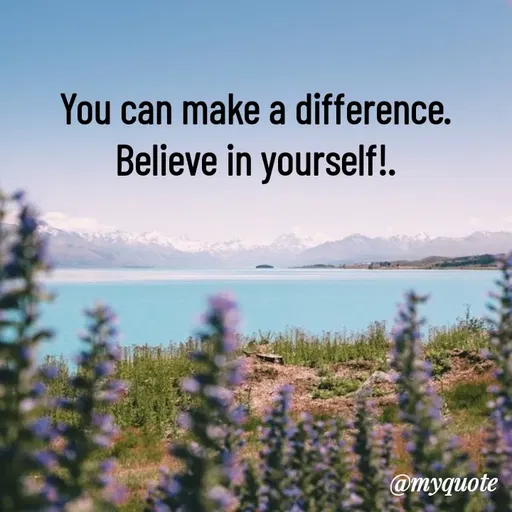 Quote by Rajneel Kumar - You can make a difference. Believe in yourself!. - Made using Quotes Creator App, Post Maker App