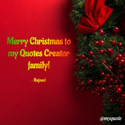 Quote by Rajneel Kumar - Merry Christmas to my Quotes Creator family!

~ Rajneel  - Made using Quotes Creator App, Post Maker App
