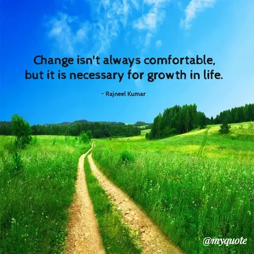 Quote by Rajneel Kumar - Change isn't always comfortable, but it is necessary for growth in life.

~ Rajneel Kumar  - Made using Quotes Creator App, Post Maker App