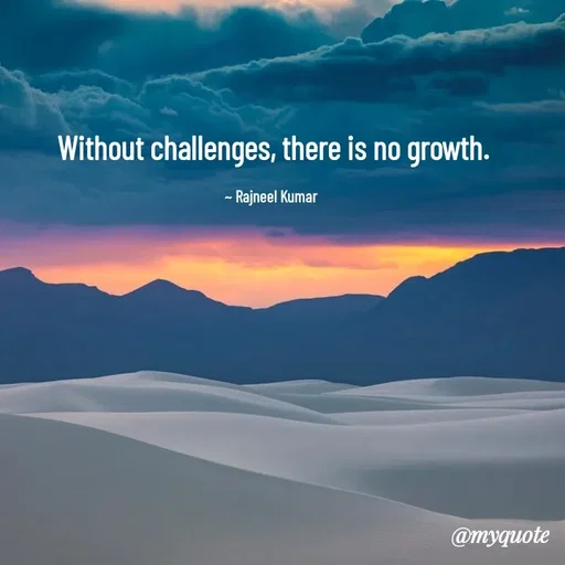 Quote by Rajneel Kumar - Without challenges, there is no growth.

~ Rajneel Kumar  - Made using Quotes Creator App, Post Maker App