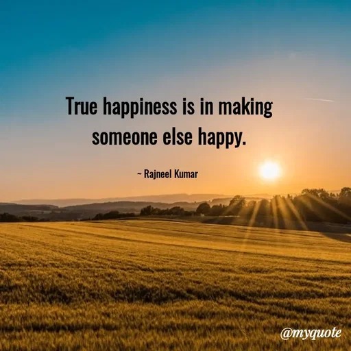 Quote by Rajneel Kumar - True happiness is in making someone else happy.

~ Rajneel Kumar  - Made using Quotes Creator App, Post Maker App