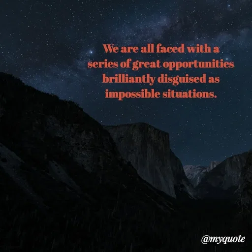 Quote by Rajneel Kumar - We are all faced with a series of great opportunities brilliantly disguised as impossible situations. - Made using Quotes Creator App, Post Maker App