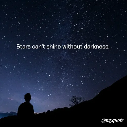 Quote by Rajneel Kumar - Stars can't shine without darkness. - Made using Quotes Creator App, Post Maker App