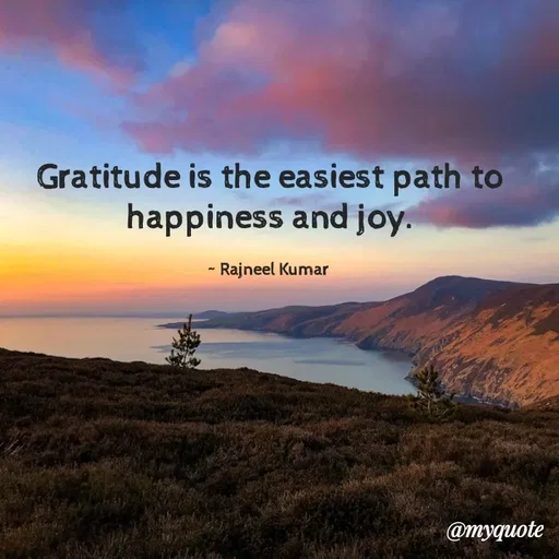 Quote by Rajneel Kumar - Gratitude is the easiest path to happiness and joy.

~ Rajneel Kumar  - Made using Quotes Creator App, Post Maker App
