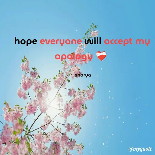 Quote by Sharya -  hope everyone will accept my apology ❤️‍🩹

~ sharya - Made using Quotes Creator App, Post Maker App
