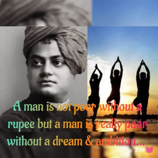 Quote by s.m - A man is not poor without a rupee but a man is really poor without a dream & ambition...  - Made using Quotes Creator App, Post Maker App