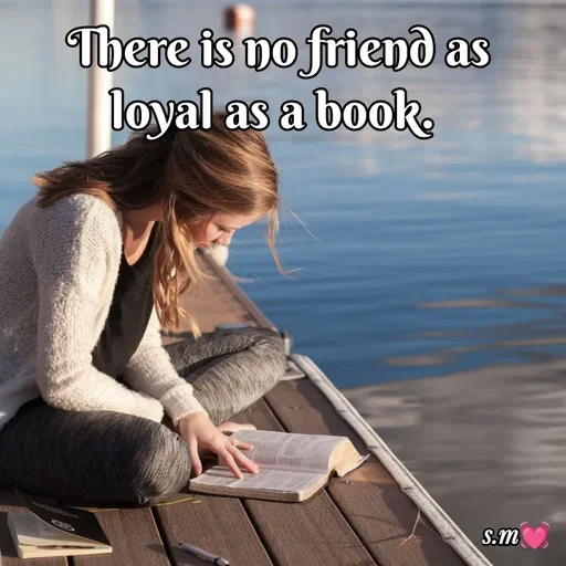 Quote by s.m - There is no friend as loyal as a book.  - Made using Quotes Creator App, Post Maker App
