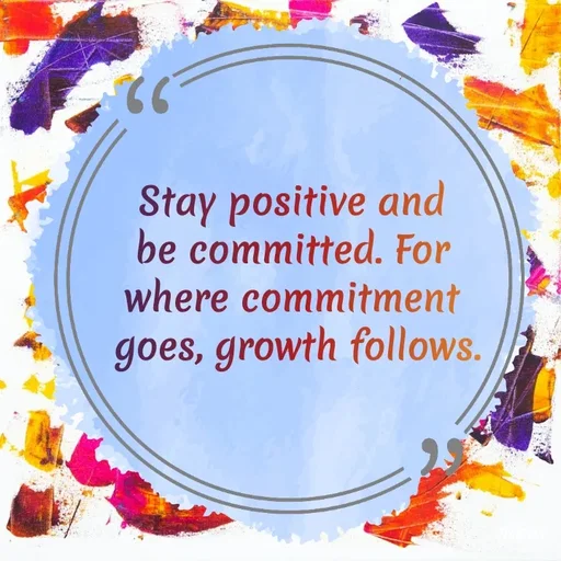 Quote by Mimi Mens - Stay positive and 
be committed. For 
where commitment 
goes, growth follows. - Made using Quotes Creator App, Post Maker App