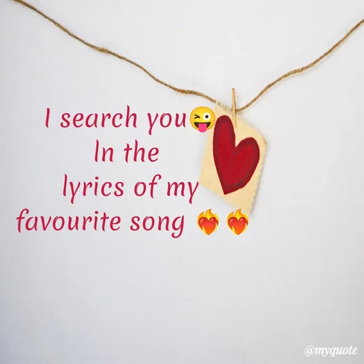 Quote by Sanjana - I search you😜
ln the 
lyrics of my
 favourite song ❤️‍🔥❤️‍🔥 - Made using Quotes Creator App, Post Maker App