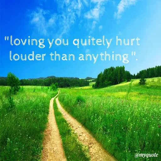 Quote by Sanjana - "loving you quitely hurt
 louder than anything ".
 - Made using Quotes Creator App, Post Maker App