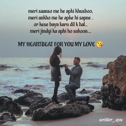 Quote by writer_ayu - meri saanso me he apki khusboo,
meri ankho me he apke hi sapne .
or kese baya karu dil k hal.,
meri jindgi ka aphi ho sukoon...

MY HEARTBEAT FOR YOU MY LOVE 😘 - Made using Quotes Creator App, Post Maker App