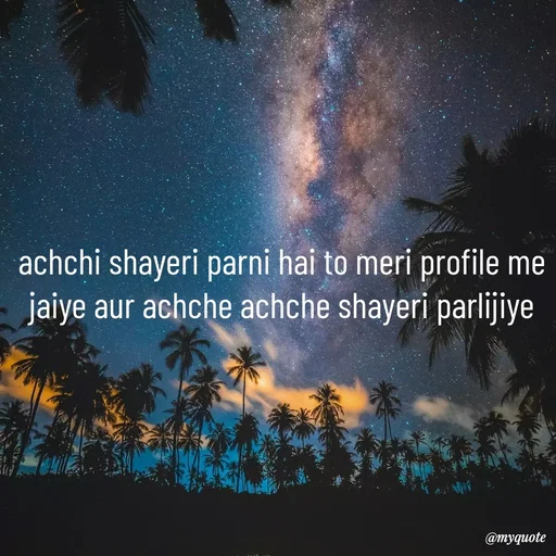 Quote by SAMEER MARK - achchi shayeri parni hai to meri profile me jaiye aur achche achche shayeri parlijiye - Made using Quotes Creator App, Post Maker App