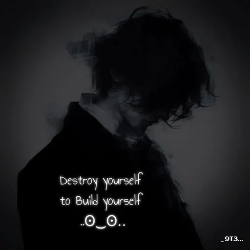 Quote by Tushar Bagdi - Destroy yourself 
to Build yourself 
..ʘ⁠‿⁠ʘ.. - Made using Quotes Creator App, Post Maker App
