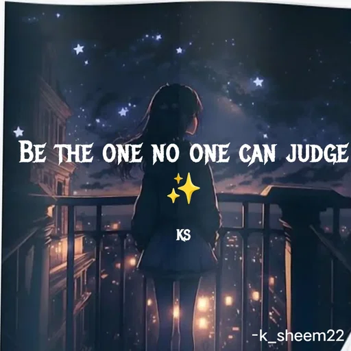 Quote by Khan Sheema - Be the one no one can judge ✨

KS - Made using Quotes Creator App, Post Maker App
