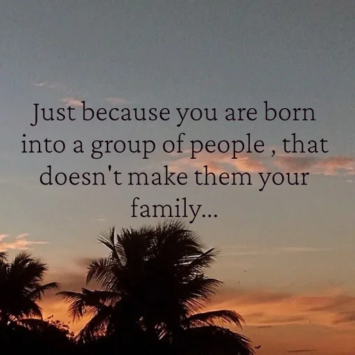 Quote by Khan Sheema - Just because you are born into a group of people , that doesn't make them your family... - Made using Quotes Creator App, Post Maker App