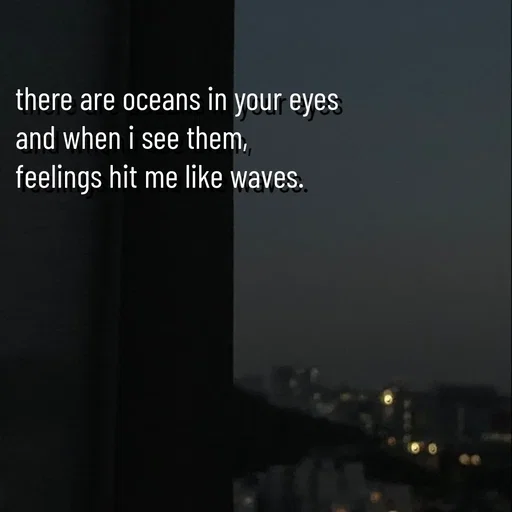 Quote by Khan Sheema - there are oceans in your eyes 
and when i see them,
feelings hit me like waves. - Made using Quotes Creator App, Post Maker App