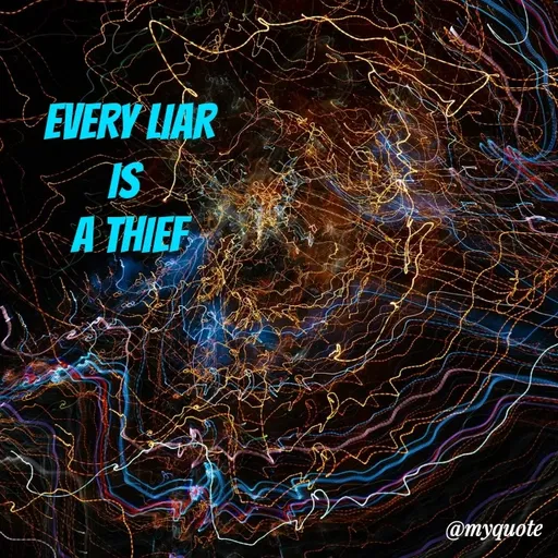 Quote by Amor Powers - EVERY LIAR
IS 
A THIEF - Made using Quotes Creator App, Post Maker App