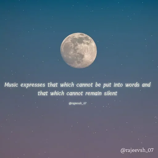Quote by Rajeev Sharma - Music expresses that which cannot be put into words and that which cannot remain silent

@rajeevsh_07 - Made using Quotes Creator App, Post Maker App