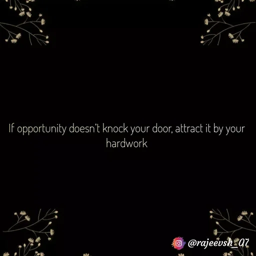 Quote by Rajeev Sharma - If opportunity doesn’t knock your door, attract it by your hardwork - Made using Quotes Creator App, Post Maker App