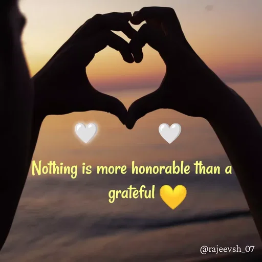 Quote by Rajeev Sharma - Nothing is more honorable than a grateful🤍🤍💛 - Made using Quotes Creator App, Post Maker App
