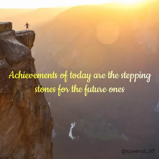 Quote by Rajeev Sharma - Achievements of today are the stepping stones for the future ones - Made using Quotes Creator App, Post Maker App
