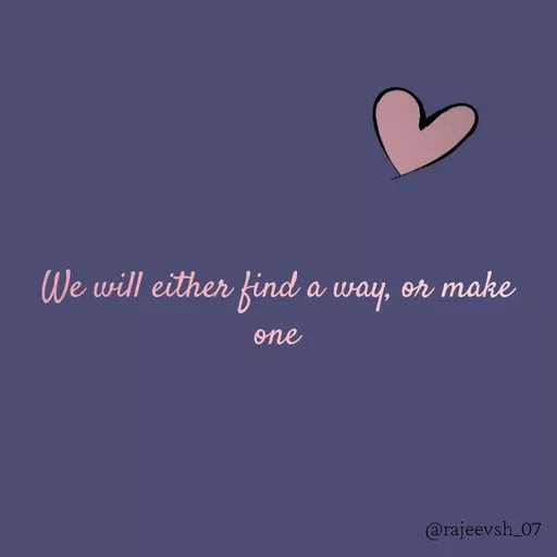 Quote by Rajeev Sharma - We will either find a way, or make one - Made using Quotes Creator App, Post Maker App