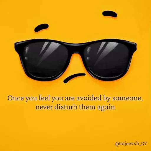 Quote by Rajeev Sharma - Once you feel you are avoided by someone, never disturb them again - Made using Quotes Creator App, Post Maker App