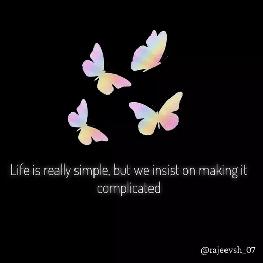 Quote by Rajeev Sharma - Life is really simple, but we insist on making it complicated - Made using Quotes Creator App, Post Maker App