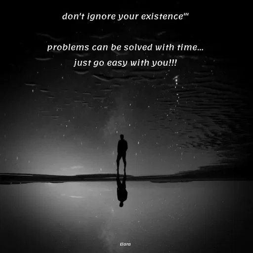 Quote by Chand of sky - don't ignore your existence'''

problems can be solved with time...
just go easy with you!!!












Elara - Made using Quotes Creator App, Post Maker App